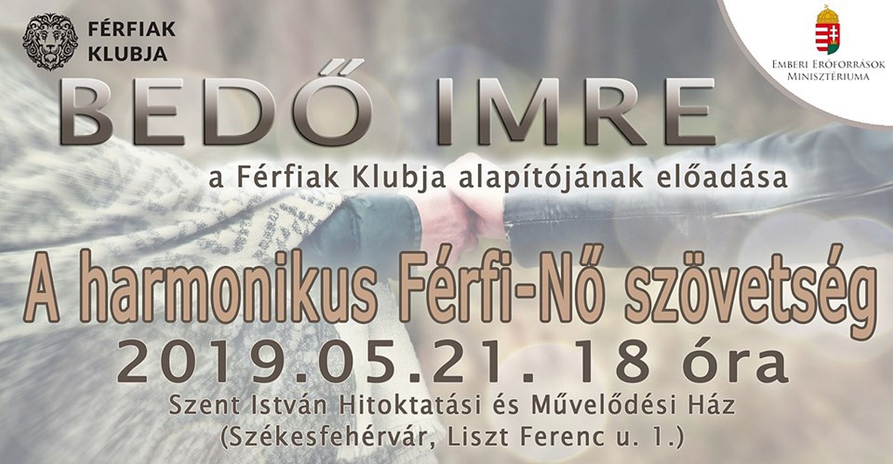 A harmonikus férfi-nő szövetség - Bedő Imre, a Férfiak Klubja alapítójának előadása